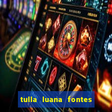 tulla luana fontes dos santos